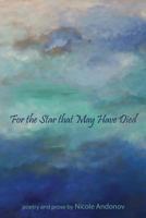 For the Star That May Have Died 1935520733 Book Cover