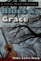 Blues & Grace: A Civil War Odyssey 1935437399 Book Cover