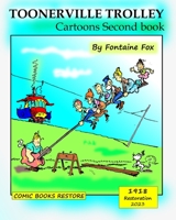 Toonerville Trolley: Cartoons Second Book, edition 1918 B0CKX57VG5 Book Cover