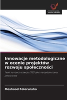 Innowacje metodologiczne w ocenie projektów rozwoju spolecznosci (Polish Edition) 6209929818 Book Cover