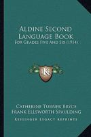 Aldine Second Language Book: For Grades Five And Six 1164562398 Book Cover