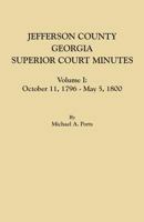 Jefferson County, Georgia, Superior Court Minutes, Volume I: October 11, 1796-May 5, 1800 0806357878 Book Cover