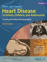 Moss and Adams' Heart Disease in Infants, Children, and Adolescents: Including the Fetus and Young Adult 1496300246 Book Cover