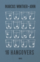 16 hangovers: a drunken adventure of divorce, dating and midlife reinvention B0C2SY692R Book Cover