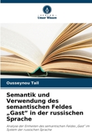 Semantik und Verwendung des semantischen Feldes "Gast" in der russischen Sprache (German Edition) 6208484073 Book Cover