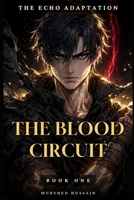 The Blood Circuit: An Echo Adaptation Novel B0HH336L9X Book Cover