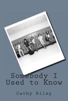 Somebody I Used to Know 1495272591 Book Cover