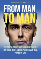 From man to man: The truth about men in midlife crisis 3384554396 Book Cover