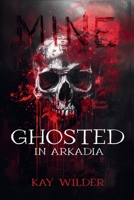 Ghosted in Arkadia B0FLK6YVQW Book Cover