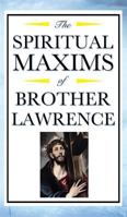 Spiritual Maxims of Brother Lawrence 1604592486 Book Cover