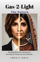 Gas-2-Light: The Pattern: Escaping death was the easy part. Surviving her family was the real battle. 0956761119 Book Cover