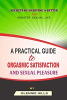 SECRETS OF ENJOYING SEX AFTER 50 YEARS OF LIFE & MARRIAGE: A PRACTICAL GUIDE TO ORGASMIC SATISFACTION AND SEXUAL PLEASURE. B0BW2S2SRT Book Cover