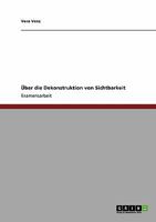 �ber die Dekonstruktion von Sichtbarkeit 3640434579 Book Cover