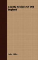 County recipes of Old England 140972705X Book Cover