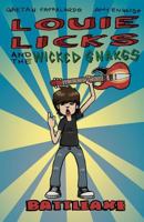 Louie Licks and the Wicked Snakes: Battleaxe 1470182874 Book Cover