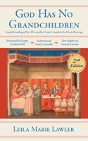 God Has No Grandchildren: A Guided Reading of Pope Pius XI's Encyclical Casti Connubii (On Chaste Marriage) - 2nd Edition 1989905609 Book Cover