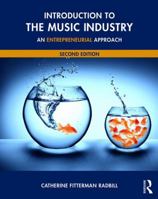 Introduction to the Music Industry: An Entrepreneurial Approach 041589638X Book Cover