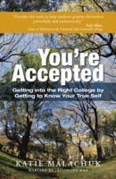 You're Accepted: Lose the Stress. Discover Yourself. Get into the College That's Right for You. 1607141248 Book Cover