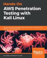 Hands-On AWS Penetration Testing with Kali Linux: Set-up a virtual lab and pentest major AWS services such as EC2, S3, Lambda, CloudFormation, and more 1789136725 Book Cover