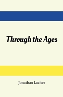Through the Ages 1304548260 Book Cover