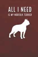 All I need is my Norfolk: A diary for me and my dogs adventures 1658340809 Book Cover