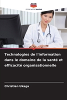 Technologies de l'information dans le domaine de la santé et efficacité organisationnelle 6209600441 Book Cover