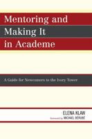 Mentoring and Making it in Academe 0761844376 Book Cover