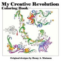 My Creative Revolution Coloring Book: Just because you color them doesn't mean you are done! 1539462404 Book Cover