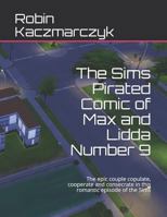 The Sims Pirated Comic of Max and Lidda Number 9: The epic couple copulate, cooperate and consecrate in this romantic episode of the Sims 1797664611 Book Cover