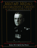 Military Medals, Decorations & Orders of the United States & Europe: A Photographic Study to the Beginning of World War II (Schiffer Military Aviation History) 0887405797 Book Cover