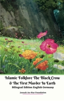 Islamic Folklore The Black Crow and The First Murder In Earth Bilingual Edition English Germany 1034151886 Book Cover