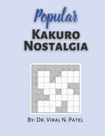 Popular Kakuro Nostalgia: Kakuro Cross Sums : Kakuro Puzzle Book For Adults B08YQR81DV Book Cover