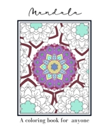 Mandala A Coloring Book For Anyone: Mandala Patterned Coloring Book To Relieve Stress Or For Relaxation 1087437504 Book Cover