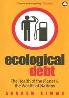 Ecological Debt: The Health of the Planet and the Wealth of Nations 0745327273 Book Cover