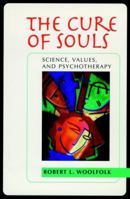 The Cure of Souls: Science, Values, and Psychotherapy (New Lexington Press Social and Behavioral Science Series) 0787940348 Book Cover