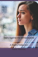 Tears Against the Windowpane 1500366226 Book Cover