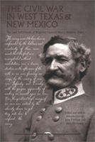 The Civil War in West Texas and New Mexico: The Lost Letterbook of Brigadier General Henry Hopkins Sibley (Southwestern Studies) 0874042836 Book Cover