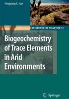 Biogeochemistry of Trace Elements in Arid Environments (Environmental Pollution) 9048175089 Book Cover