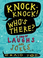 Knock-Knock! Who's There?: A Load of Laughs and Jokes for Kids 1481478206 Book Cover