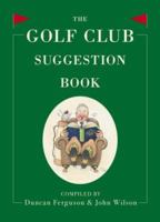 The Golf Club Suggestion Book 0752437992 Book Cover