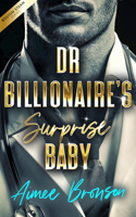 Doctor Billionaire's Surprise Baby: A Brother's Best Friend Pretend Relationship Romance (Boston Steam: A Steamy Contemporary Romance) 1036714543 Book Cover