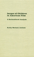 Images of Children in American Film 0810819015 Book Cover