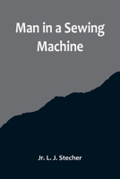 Man in a Sewing Machine 9356715165 Book Cover