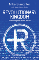Revolutionary Kingdom: Following the Rebel Jesus 1501887262 Book Cover