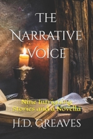 The Narrative Voice: Nine Intriguing Stories and a Novella 1500220531 Book Cover