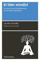 El líder mindful: 10 pasos para transformarte en un líder consciente 8494907921 Book Cover