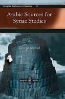 Arabic Sources for Syriac Studies 1607243377 Book Cover