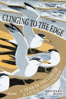 Clinging to the Edge: A Year in the Life of a Little Tern Colony 1784274895 Book Cover