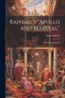 Raphael's "apollo And Marsyas.": A European Scandal 1022392476 Book Cover