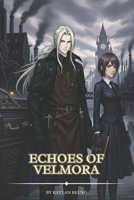 Echoes of Velmora: A Necromantasy Novel B0GMLBPBLX Book Cover